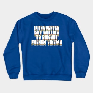 Introverted But Willing To Discuss Mark French Cinema Crewneck Sweatshirt